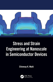 Hardcover Stress and Strain Engineering at Nanoscale in Semiconductor Devices Book
