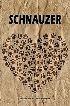 Schnauzer Notizbuch für Hundehalter: Hunderasse Schnauzer. Ideal als Geschenk für Hundebesitzer - 6x9 Zoll (ca. Din. A5) - 100 Seiten - gepunktete Linien (German Edition)