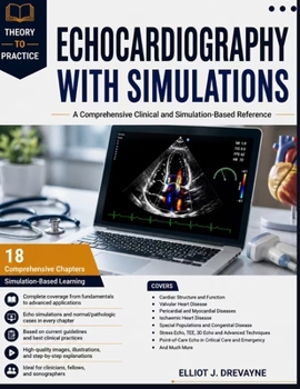 Paperback ECHOCARDIOGRAPHY WITH SIMULATIONS: A Comprehensive Clinical and Simulation-Based Reference Book