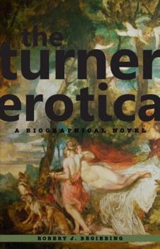 Paperback The Turner Erotica: A Biographical Novel Book