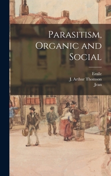 Hardcover Parasitism, Organic and Social Book