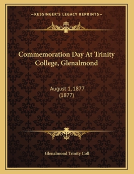 Paperback Commemoration Day At Trinity College, Glenalmond: August 1, 1877 (1877) Book