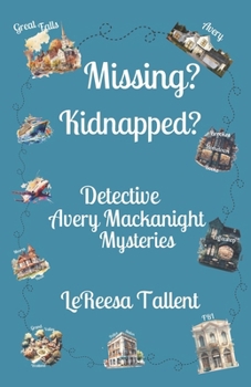 Paperback Missing? Kidnapped?: Detective Avery Mackanight Mysteries Book