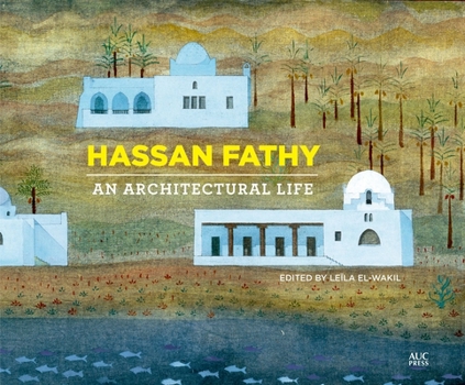 Hardcover Hassan Fathy: An Architectural Life Book
