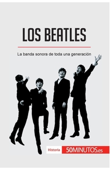 Paperback Los Beatles: La banda sonora de toda una generación [Spanish] Book