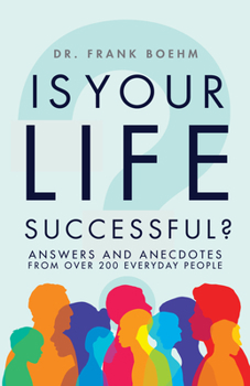 Hardcover Is Your Life Successful?: Answers and Anecdotes from Over 200 Everyday People Book