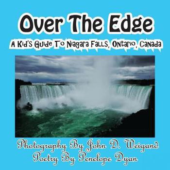 Paperback Over The Edge, A Kid's Guide to Niagara Falls, Ontario, Canada Book