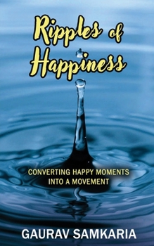 Paperback Ripples of Happiness: Converting Happy Moments Into a Movement Book