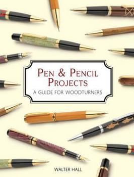 Paperback Pen & Pencil Projects: A Guide for Woodturners Book