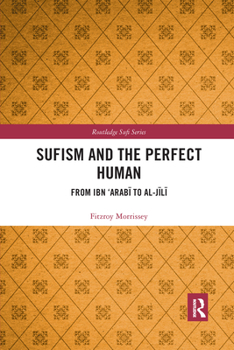 Paperback Sufism and the Perfect Human: From Ibn 'Arabī To Al-Jīlī Book