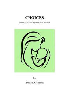 Paperback Choices: Parenting, the Most Important Job in the World Book