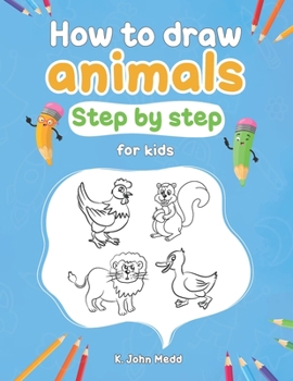 Paperback How to draw animals step by step for kids: Activity Book for Kids to improve their drawing skills Book