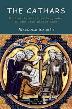 Paperback The Cathars: Dualist Heretics in Languedoc in the High Middle Ages Book