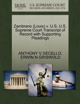 Paperback Zambrano (Louis) V. U.S. U.S. Supreme Court Transcript of Record with Supporting Pleadings Book
