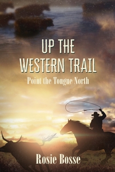 Up the Western Trail, Point the Tongue North - Book #5 of the Home on the Range