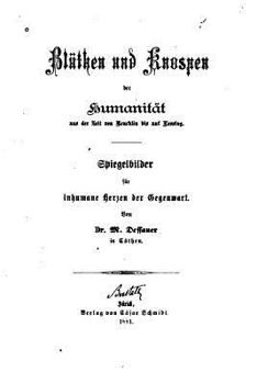 Paperback Bluthen und Knospen der Humanität aus der Zeit von Reuchlin Bis Auf Lessing [German] Book