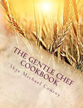 Paperback The Gentle Chef Cookbook: Vegan Cuisine for the Ethical Gourmet Book