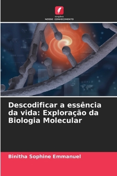 Paperback Descodificar a essência da vida: Exploração da Biologia Molecular [Portuguese] Book