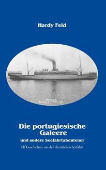 Paperback Die portugiesische Galeere: und andere Seefahrtabenteuer [German] Book