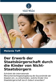 Paperback Der Erwerb der Staatsbürgerschaft durch die Kinder von Nicht-Staatsbürgern [German] Book