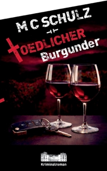 Tödlicher Burgunder: 3. Fall mit Hauptkommissar Michael Müller (German Edition)