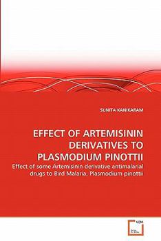 Paperback Effect of Artemisinin Derivatives to Plasmodium Pinottii Book