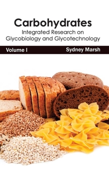 Hardcover Carbohydrates: Integrated Research on Glycobiology and Glycotechnology (Volume I) Book