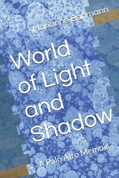 Paperback World of Light and Shadow: A Palo Alto Memoir Book