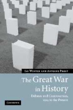 Paperback The Great War in History: Debates and Controversies, 1914 to the Present Book