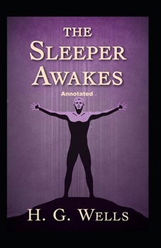Paperback The Sleeper Awakes Annotated Book