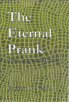 Paperback The Eternal Prank: Myth, Satire and Drama Book