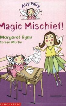 Magic Mischief! (Airy Fairy) - Book #2 of the Airy Fairy