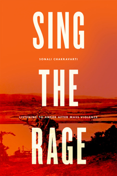 Hardcover Sing the Rage: Listening to Anger After Mass Violence Book