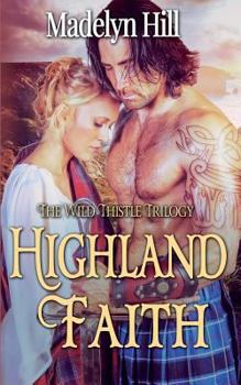 Highland Faith - Book #2 of the Wild Thistle Trilogy