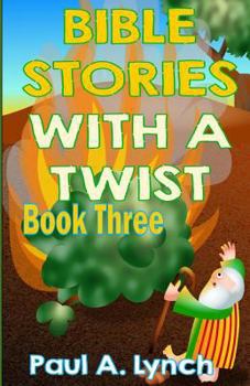 Paperback Bible Stories With A Twist: Book Three Book
