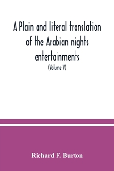 Paperback A plain and literal translation of the Arabian nights entertainments, now entitled The book of the thousand nights and a night (Volume V) Book