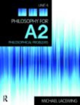 Paperback Philosophy for A2: Unit 4: Philosophical Problems, 2008 AQA Syllabus Book