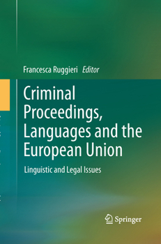 Paperback Criminal Proceedings, Languages and the European Union: Linguistic and Legal Issues Book