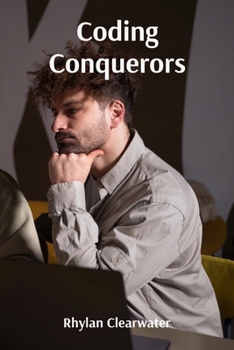 Paperback Coding Conquerors: Programming Python, Java, and C++ to Create Games, Apps, and More for Teen Tech Wizards Book