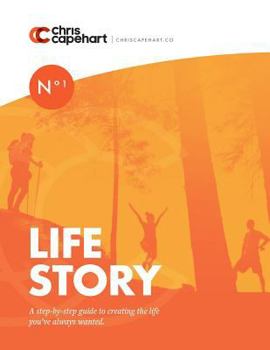 Paperback Life Story: A Step-By-Step Guide to Creating a Plan for the Life You've Always Wanted. Book