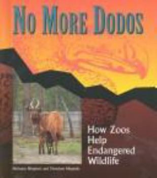 Hardcover No More Dodos: How Zoos Help Endangered Wildlife Book