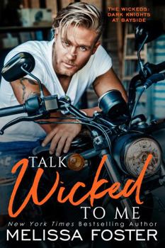 Talk Wicked To Me: Baz Wicked - Book #6 of the Wickeds: Dark Knights at Bayside