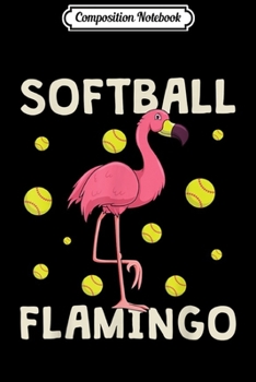 Composition Notebook: Pink Flamingo Softball Fastpitch Catcher Girl Gift Journal/Notebook Blank Lined Ruled 6x9 100 Pages