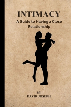 Paperback Intimacy: A Guide to Having a Close Relationship Book