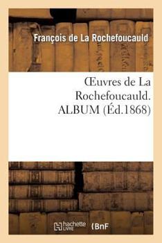 Paperback Oeuvres de la Rochefoucauld. Album [French] Book