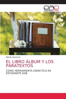 Paperback El Libro Álbum Y Los Paratextos [Spanish] Book