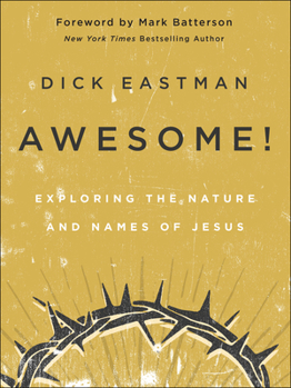 Hardcover Awesome!: Exploring the Nature and Names of Jesus Book