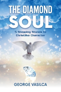 Paperback The Diamond Soul: 5 Stepping Stones to Christlike Charactervolume 1 Book