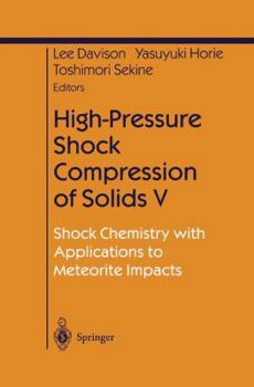 Paperback High-Pressure Shock Compression of Solids V: Shock Chemistry with Applications to Meteorite Impacts Book