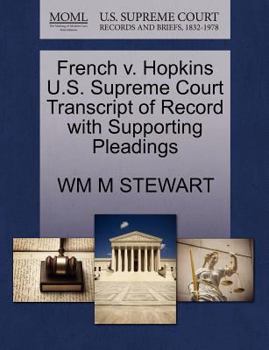 Paperback French V. Hopkins U.S. Supreme Court Transcript of Record with Supporting Pleadings Book